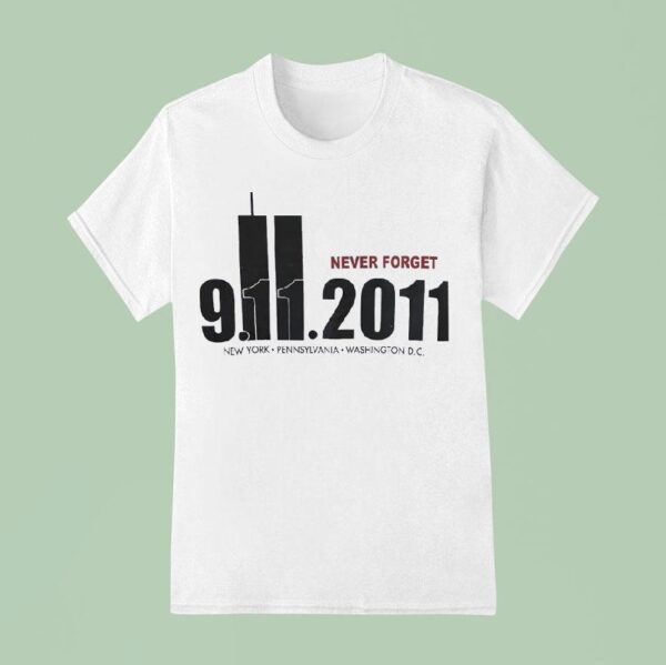 Never Forget New York Pennsylvania Washington Dc T Shirt