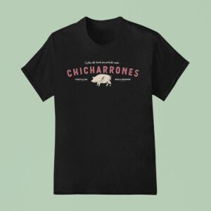 New Mexico Chicharrones When Life Hands You Pork Fat Make Tortillas Salt Peppers T Shirt