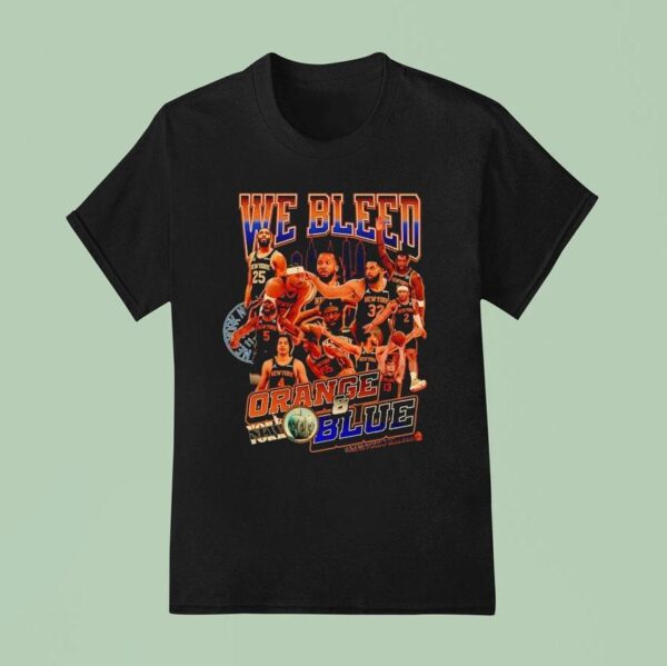 New York Knicks We Bleed Orange And Blue Team Basketball Graphic T Shirt