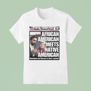 New York Post Cover American Meets Native American Mamdani And Warren In Liars Summi T Shirt