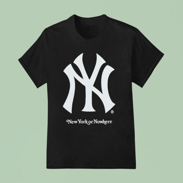 New York Yankees X New York Or Nowhere T Shirt