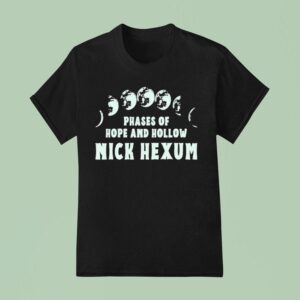 Nick Hexum Phases Of Hope And Hollow T Shirt