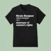 Nicola Sturgeon Noun Destroyed Of Women S Rights T Shirt