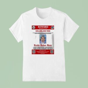 Nicolas Maduro Reward Wanted T Shirt