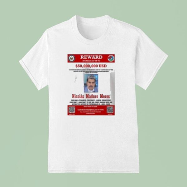 Nicolas Maduro Reward Wanted T Shirt