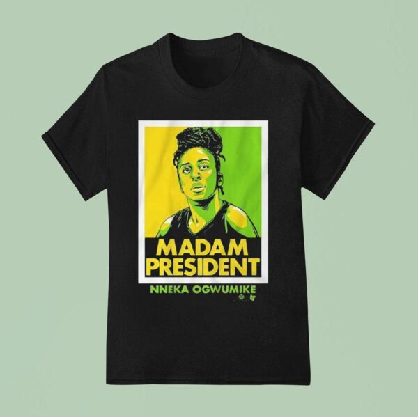 Nneka Ogwumike Madam Presiden T Shirt