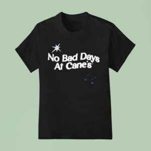No Bad Days At Cane S Gear T Shirt