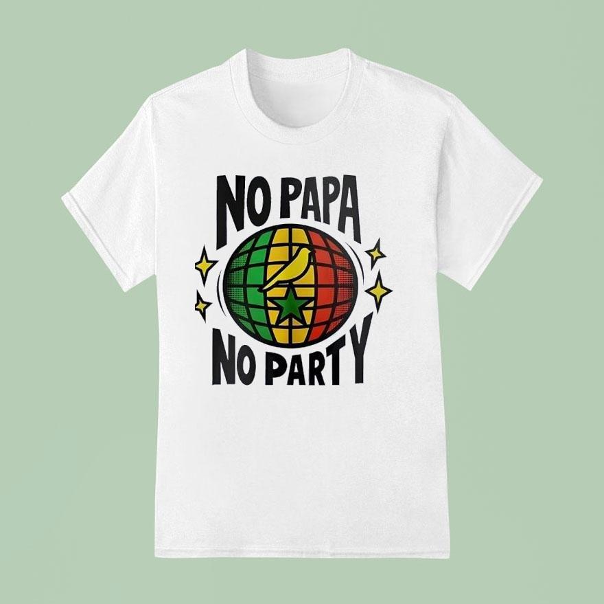 No Papa No Party T Shirt