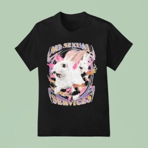 No Sexual Services Fucking Rabbits T Shirt