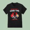 Nothin But A Good Time Calgary Stampeders Vs Winnipeg Blue Bombers July Rd Mcmahon Stadium T Shirt