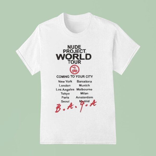 Nude Project World Tour Coming To Your City T Shirt