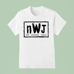 Nwj Not Without Jesus T Shirt