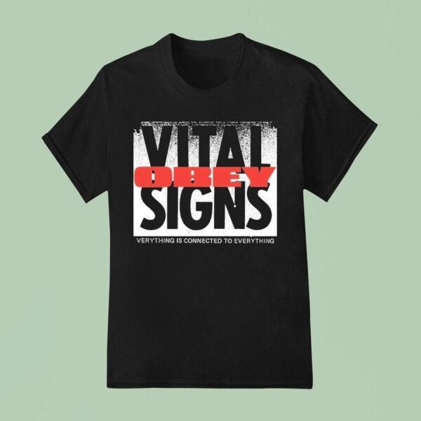 Obey Vital Signs Verythign Is Connected To Everything T Shirt