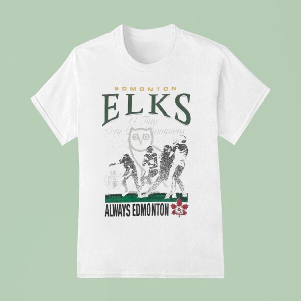 Octobersveryown Cfl Edmonton Elks Always Edmonton Drake T Shirt
