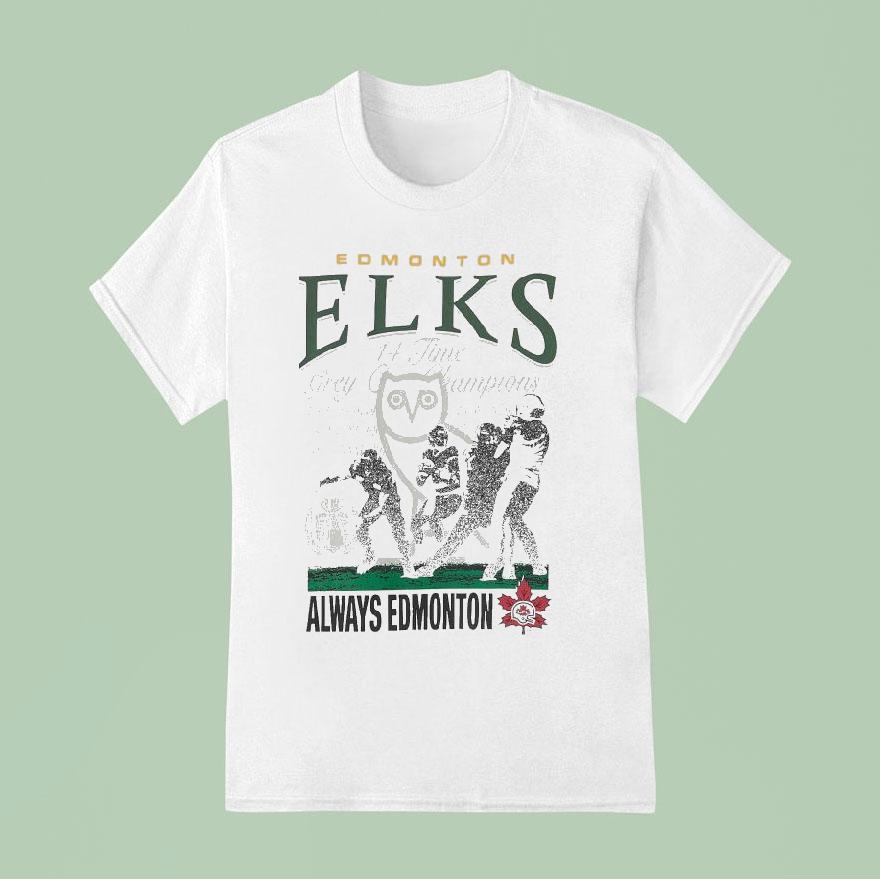 Octobersveryown Cfl Edmonton Elks Always Edmonton Drake T Shirt