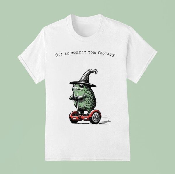 Off To Commit Tomfoolery Frog T Shirt