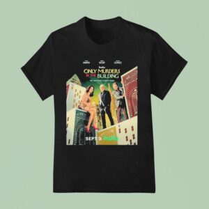 Only Murders In The Building With The Steve Martin Martin Short And Selena Gomez Released On September T Shirt