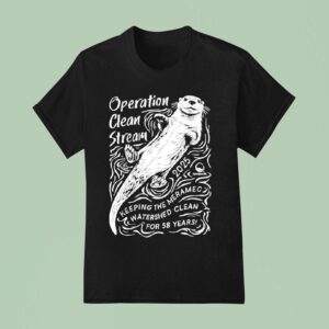 Otter Operation Clean Stream Keeping The Meramec Watershed Clean For Years T Shirt