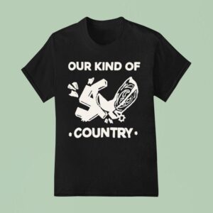 Our Kind Of Country T Shirt