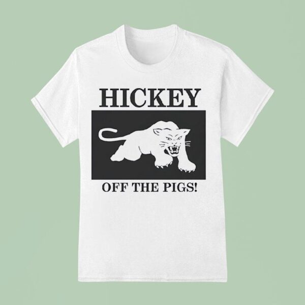 Panther Hickey Off The Pigs T Shirt