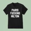 Paris Fucking Hilton T Shirt