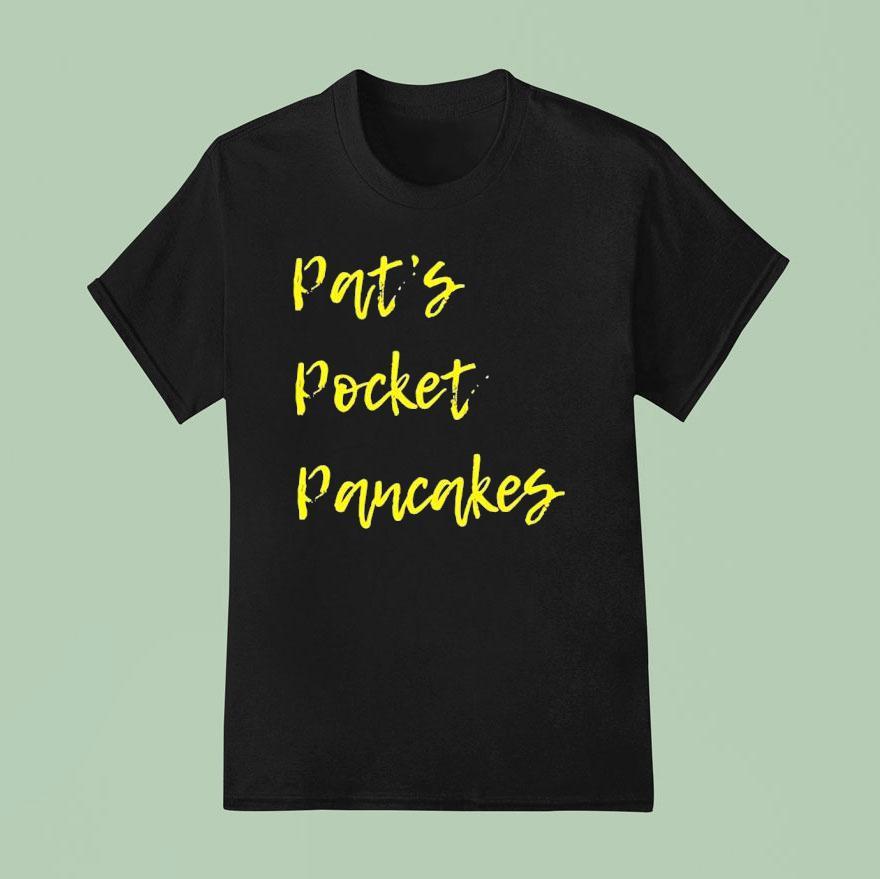 Pat S Pocket Pancakes T Shirt
