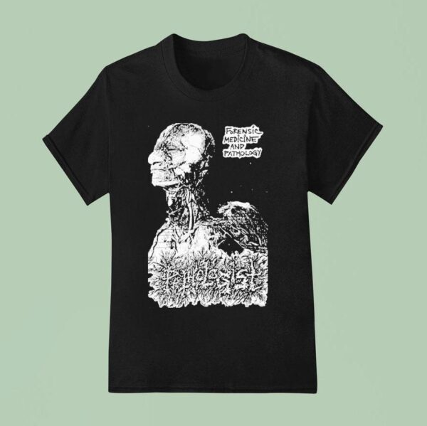 Pathologist Forensic Medicine And Pathology T Shirt