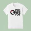 Pbs Npr Fdt Protes T Shirt