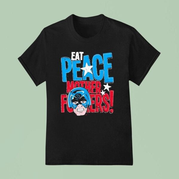 Peacemaker Eat Peace Mother Fckers T Shirt