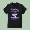 Peanuts All I Need Today Is A Little Bit Of Florida Gators And A Whole Lot Of Jesus T Shirt