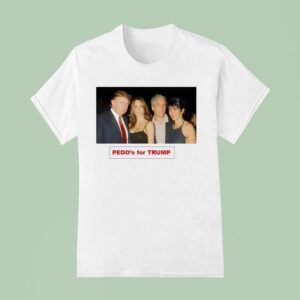 Pedo S For Trump And Epstein Photo T Shirt