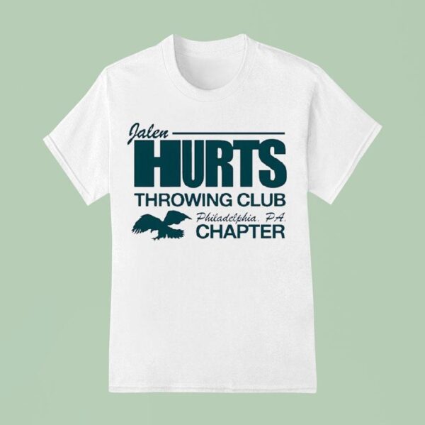 Philadelphia Eagles Jalen Hurts Throwing Club Philadelphia Pa Chapter T Shirt