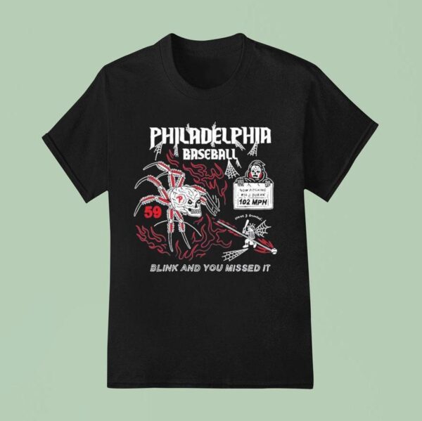 Philadelphia Phillies Durantula Blink And You Missed I T Shirt