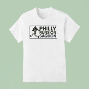 Philly Runs On Saquon T Shirt