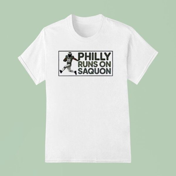 Philly Runs On Saquon T Shirt
