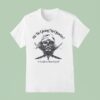 Pirate We Be Giving No Quarter T Shirt
