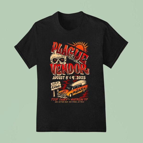 Plague Vendor August San Diego Ca Concer T Shirt