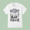Please Be Patient With Me I M From The S Retro T Shirt
