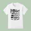 Police Officer Because My Letters Never Came T Shirt
