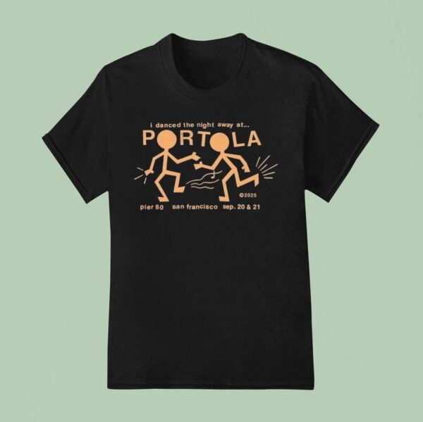 Portola Music Festival I Danced The Night Away At San Francisco Party People T Shirt