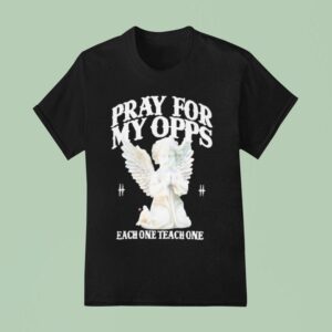 Pray For My Opps Each One Teach One Angel T Shirt
