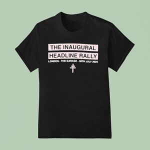 President The Inaugural Headline Rally London The Garage Th July T Shirt