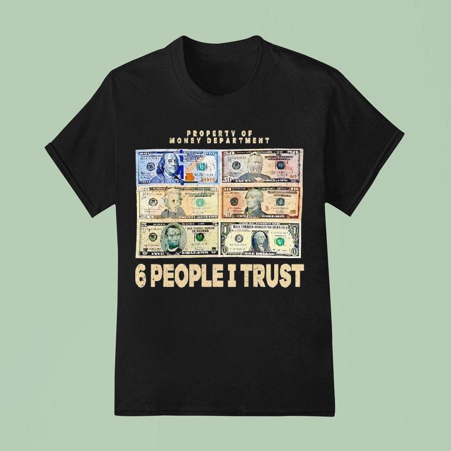 Property Of Money Department People I Trus T Shirt