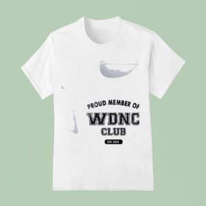 Proud Member Of Wdnc Club Est We Do Not Care T Shirt