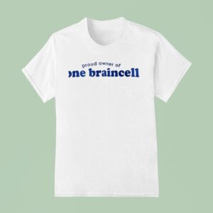 Proud Owner Of One Braincell T Shirt
