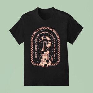 Randall King Ain T Nothing Better Than A Little Self Medication Snake T Shirt