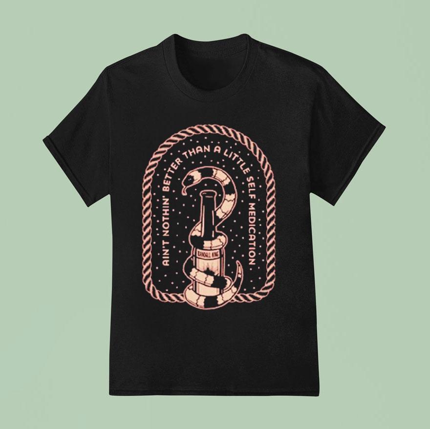 Randall King Ain T Nothing Better Than A Little Self Medication Snake T Shirt