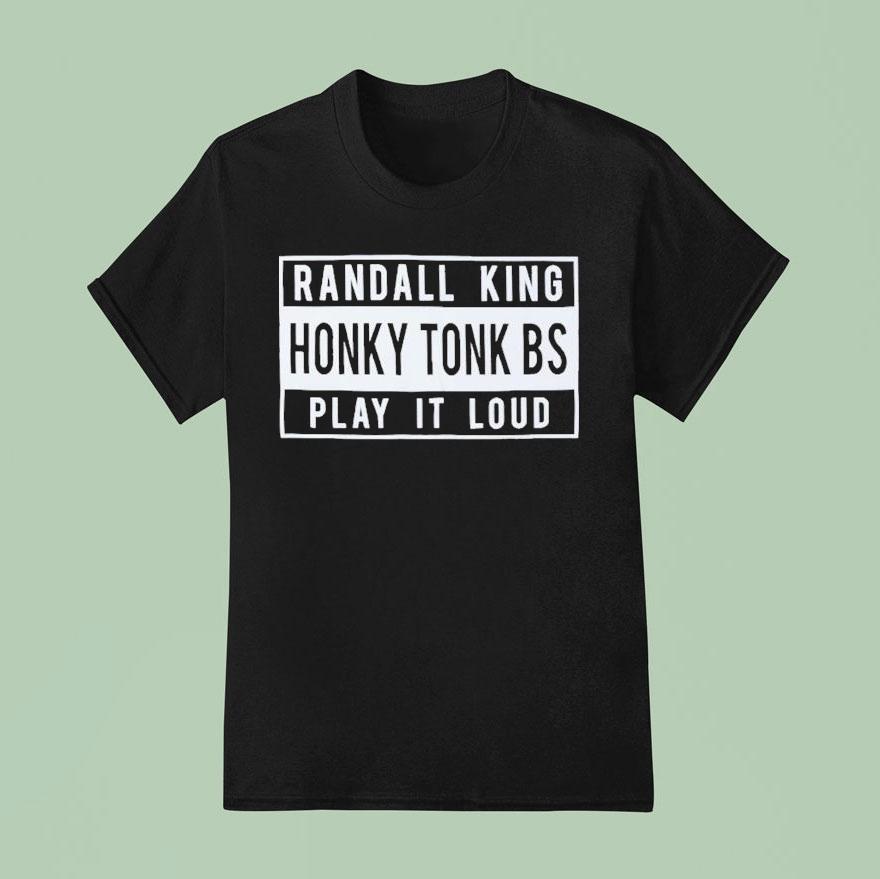 Randall King Honky Tonk Bs Play It Loud T Shirt