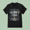 Randall King You In A Honky Tonk Traditional Country Est T Shirt