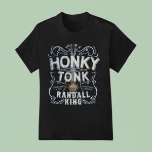 Randall King You In A Honky Tonk Traditional Country Est T Shirt